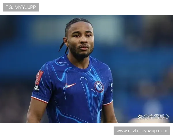 切尔西恩昆库右路穿插后抽射:从青涩到成熟的华丽蜕变 切尔西恩昆库右路穿插后抽射:从青涩到成熟的华丽蜕变